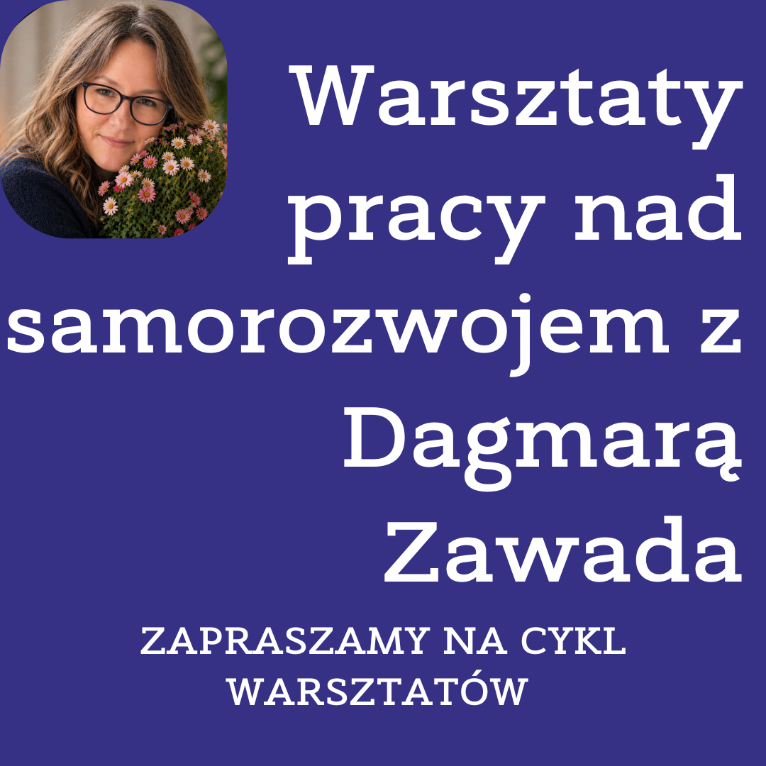 Warsztaty pracy nad samorozwojem z Dagmarą